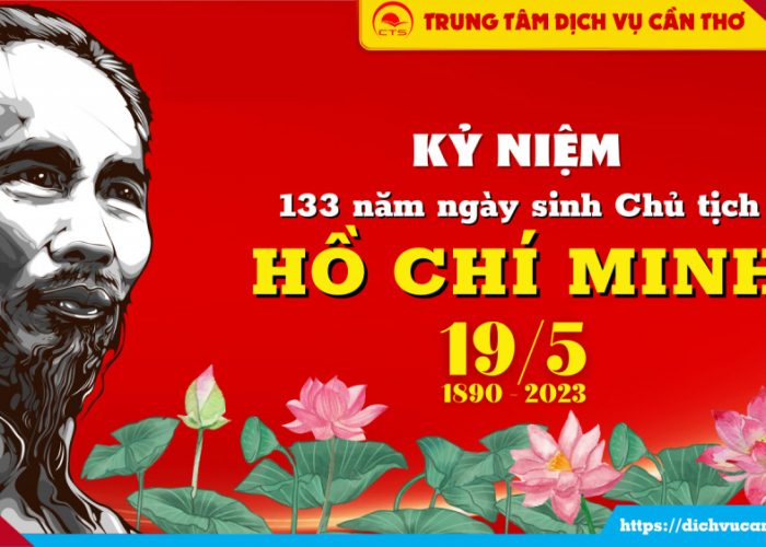 Kỷ niệm 133 năm ngày sinh Chủ tịch Hồ Chí Minh (19/5/1890 – 19/5/2023) Kỷ niệm 133 năm ngày sinh Chủ tịch Hồ Chí Minh (19/5/1890 – 19/5/2023)