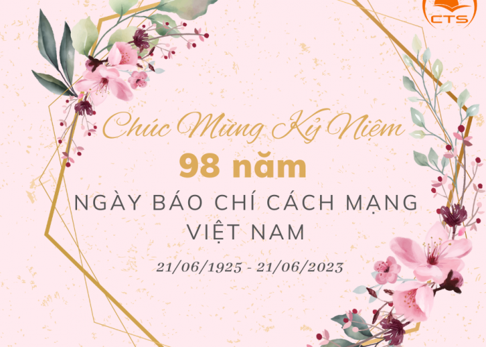 Kỷ Niệm 98 Năm Ngày Báo Chí Cách Mạng Việt Nam (21/06/1925 – 21/06/2023)